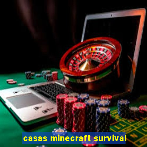 casas minecraft survival